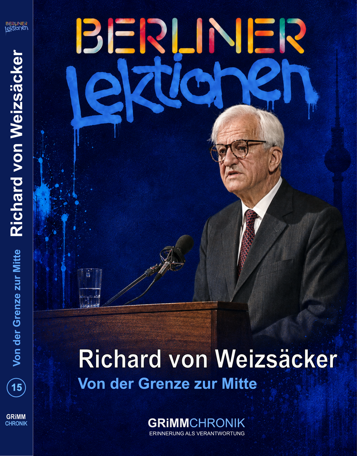 Richard von Weizsäcker - Von der Grenze zur Mitte