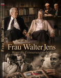 Frau Walter Jens - Wenn die Erinnerung stirbt