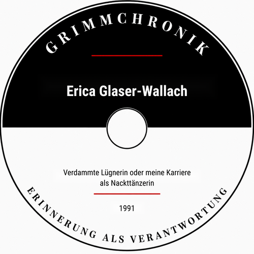 Erica Glaser-Wallach – Verdammte Lügnerin oder meine Karriere als Nackttänzerin